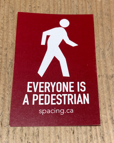 Everyone is a Pedestrian Sticker (Maroon)