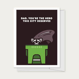 "Dad, You're The Hero This City Deserves" Greeting Card