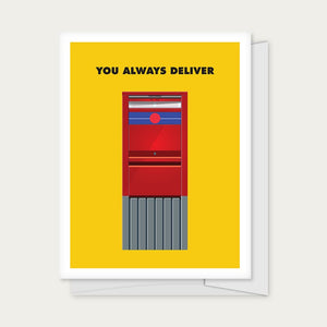 "You Always Deliver" Greeting Card