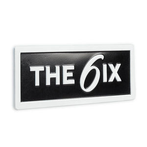The 6ix Metal Sign