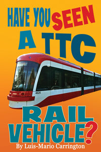 Have You Seen a TTC Rail Vehicle?