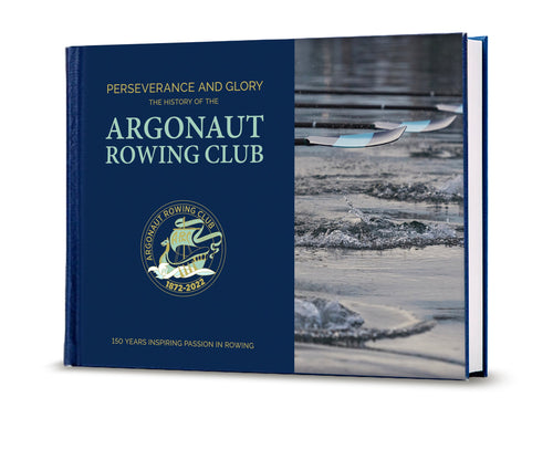 Perserverence and Glory: The History of the Argonaut Rowing Club