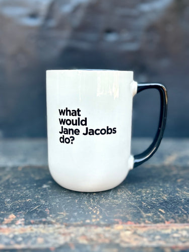 What Would Jane Jacobs Do Mug