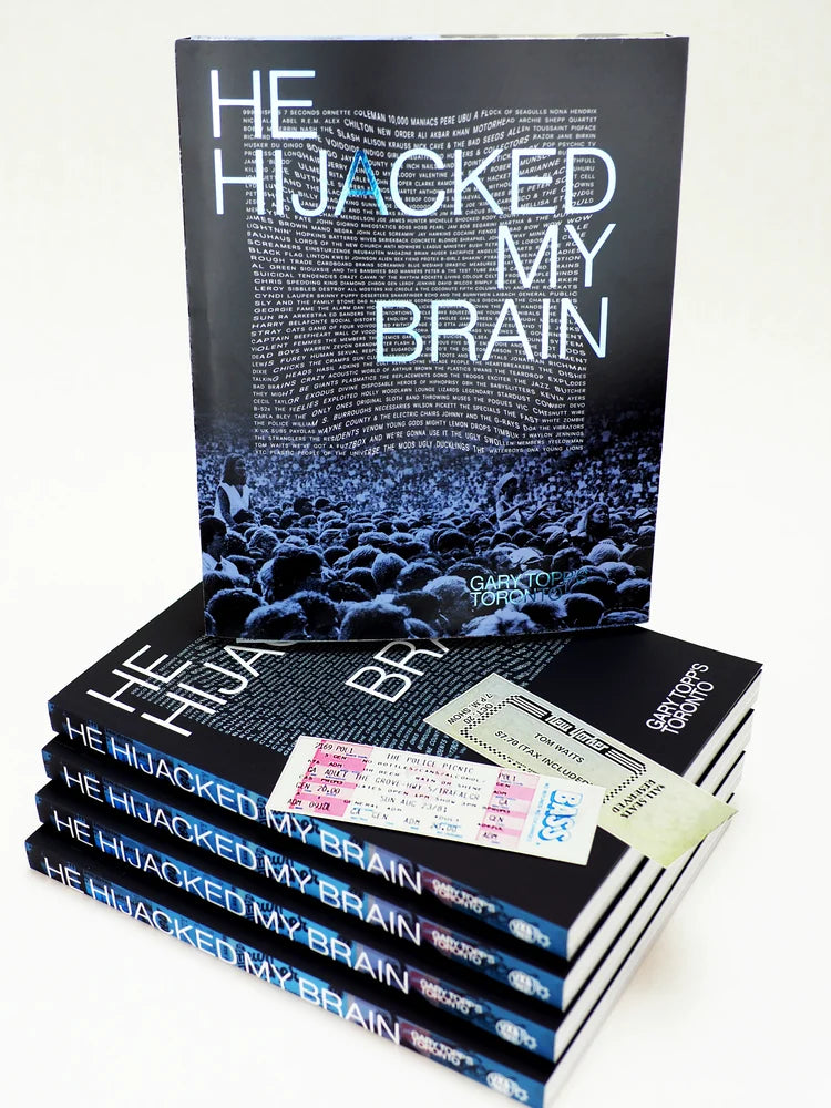 He Hijacked My Brain: Gary Topp's Toronto