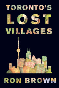 Toronto's Lost Villages