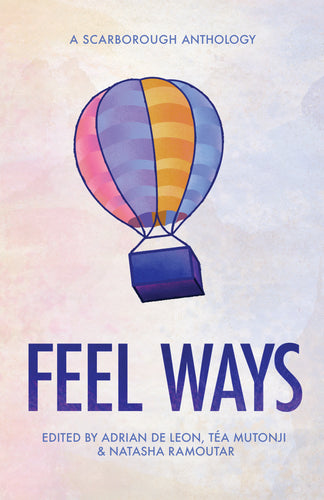 Feel Ways: A Scarborough Anthology