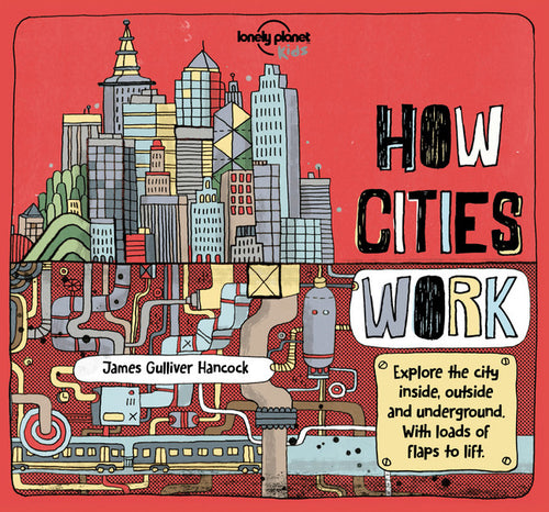 Lonely Planet How Cities Work 1st Ed.