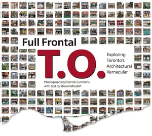 Full Frontal T.O.: Exploring Toronto's Architectural Vernacular