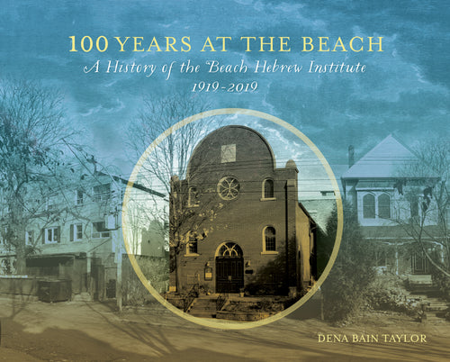 100 Years at the Beach: A History of the Beach Hebrew Institute, 1919-2019