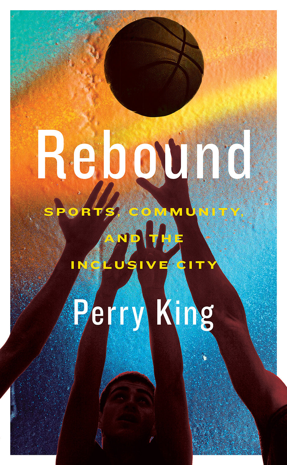 Rebound: Sports, Community, and the Inclusive City