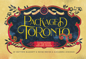 Packaged Toronto: A Collection Of The City's Historic Design