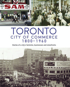 Toronto: City of Commerce 1800-1960