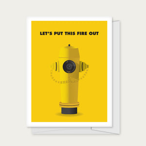 "Let's Put this Fire Out" Greeting Card