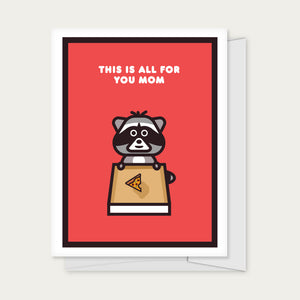 "This Is All For You Mom" Greeting Card