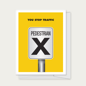 "You Stop Traffic" Greeting Card